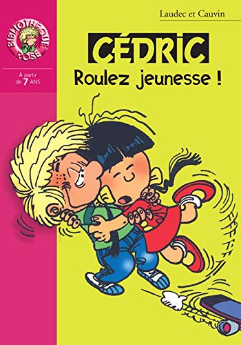 CEDRIC : ROULEZ JEUNESSE !